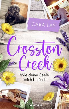 Wie deine Seele mich berührt / Crosston Creek Bd.2 (eBook, ePUB) - Lay, Cara