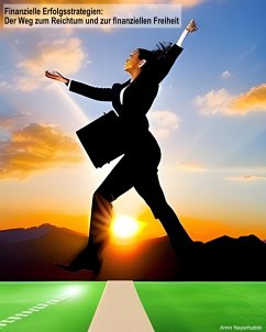 Cover Finanzielle Erfolgsstrategien: Der Weg zum Reichtum und zur finanziellen Freiheit (eBook, ePUB)