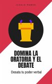 Domina la oratoria y el debate (eBook, ePUB)