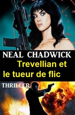 Trevellian et le tueur de flic : Thriller (eBook, ePUB) - Chadwick, Neal