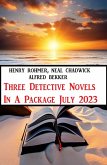 Three Detective Novels In A Package July 2023 (eBook, ePUB)