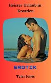 Heisser Urlaub in Kroatien (eBook, ePUB)