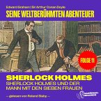 Sherlock Holmes und der Mann mit den sieben Frauen (Seine weltberühmten Abenteuer, Folge 11) (MP3-Download)