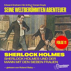 Sherlock Holmes und der Mann mit den sieben Frauen (Seine weltberühmten Abenteuer, Folge 11) (MP3-Download) - Doyle, Sir Arthur Conan; Graham, Edward