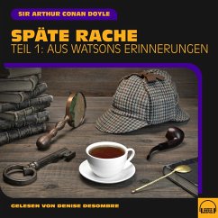 Späte Rache (Teil 1: Aus Watsons Erinnerungen) (MP3-Download) - Doyle, Sir Arthur Conan