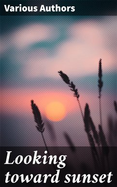 Looking toward sunset (eBook, ePUB) - Authors, Various