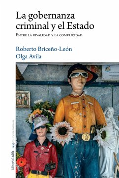 La gobernanza criminal y el Estado (eBook, ePUB) - Briceño-León, Roberto; Avila, Olga