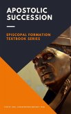 Apostolic Succession (Episcopal Formation) (eBook, ePUB)