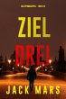 Ziel Drei (Spiel der Spione - Band 3)... - Bild 1