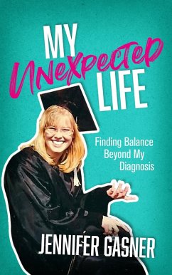Cover My Unexpected Life: Finding Balance Beyond My Diagnosis (eBook, ePUB)
