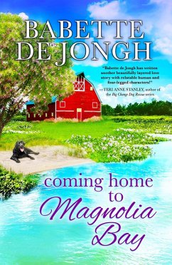 Coming Home to Magnolia Bay (Welcome to Magnolia Bay, #3) (eBook, ePUB) - de Jongh, Babette