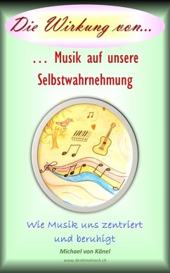 Die Wirkung von Musik auf unsere Selbstwahrnehmung (eBook, ePUB) - Känel, Michael von