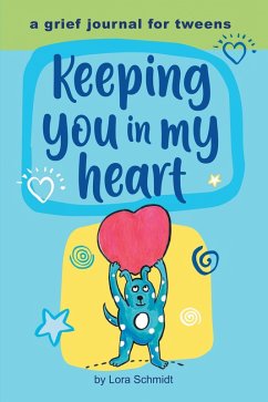 Cover Keeping You in My Heart: A Grief Journal for Tweens (eBook, ePUB)