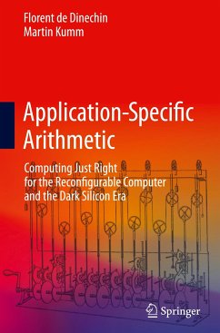 Application-Specific Arithmetic - de Dinechin, Florent;Kumm, Martin