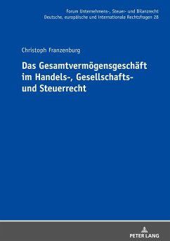 Das Gesamtvermögensgeschäft im Handels-, Gesellschafts- und Steuerrecht - Franzenburg, Christoph Michael