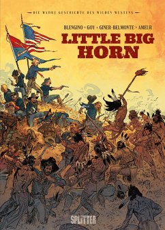 Die Wahre Geschichte des Wilden Westens: Little Big Horn - Blengino, Luca;Goy, David