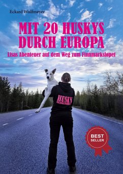 Mit 20 Huskys durch Europa - Wulfmeyer, Eckard