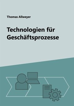 Technologien für Geschäftsprozesse - Allweyer, Thomas