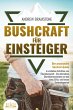 BUSHCRAFT FÜR EINSTEIGER - Der... - Bild 1