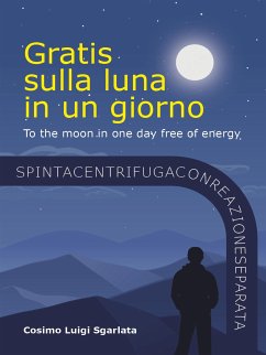 Gratis sulla luna in un giorno (eBook, ePUB) - Luigi Sgarlata, Cosimo