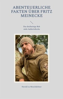 Abenteuerliche Fakten über Fritz Meinecke - zu Moschdehner, Herold