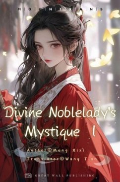 Divine Noblelady's Mystique Volume 1 - Xixi, Meng