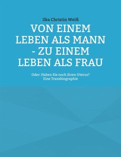 Von einem Leben als Mann - zu einem Leben als Frau