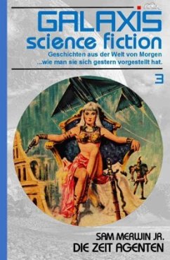 Galaxis Science Fiction, Band 3: Die Zeit-Agenten - Merwin jr., Sam