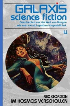 Galaxis Science Fiction, Band 4: Im Kosmos verschollen - Gordon, Rex