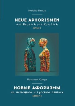 Neue Aphorismen auf Deutsch und Russisch. Band 1. . 1. - Kraus, Natalia