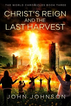 Christ's Reign and the Last Harvest - Johnson, John