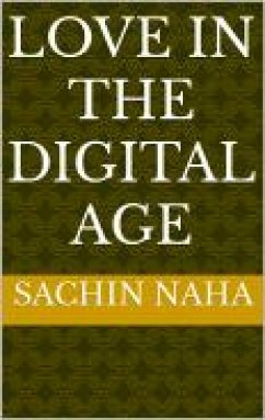 Love in the Digital Age (eBook, ePUB) - Naha, Sachin