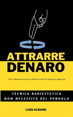 Attrarre Denaro (eBook, ePUB) - luigi, albano