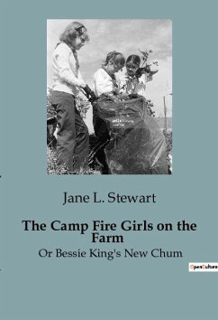 The Camp Fire Girls on the Farm - L. Stewart, Jane