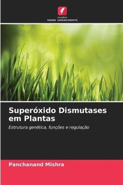 Superóxido Dismutases em Plantas - Mishra, Panchanand