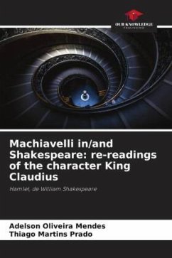 Machiavelli in/and Shakespeare: re-readings of the character King Claudius - Oliveira Mendes, Adelson;Martins Prado, Thiago