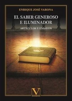 Cover El saber generoso e iluminador : artículos y ensayos
