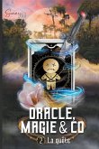 Oracle, Magie & Co - T2 La Quête