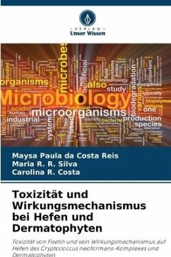 Toxizität und Wirkungsmechanismus bei Hefen und Dermatophyten - Paula da Costa Reis, Maysa;R. Silva, Maria R.;R. Costa, Carolina