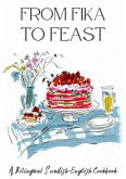 From Fika to Feast: A Bilingual Swedish-English Cookbook (eBook, ePUB)