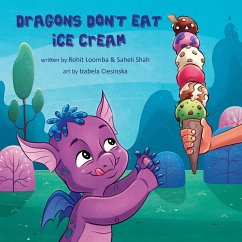 Dragons Don't Eat Ice Cream - Loomba, Rohit; Shah, Saheli