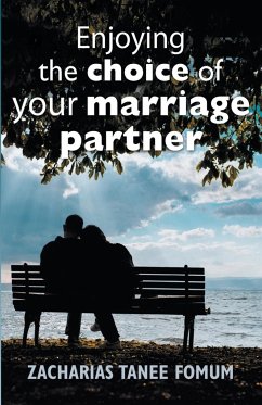 Enjoying The Choice of Your Marriage Partner - Fomum, Zacharias Tanee