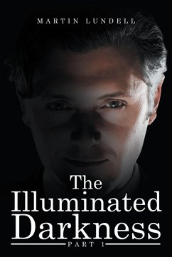 The Illuminated Darkness (eBook, ePUB) - Lundell, Martin