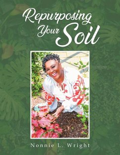 Repurposing Your Soil - Wright, Nonnie L.