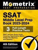 SSAT Middle Level Prep Book 2023-2024 - 3 Full-Length Practice Tests, SSAT Secrets Study Guide Covering Quantitative (Math), Verbal (Vocabulary), and Reading