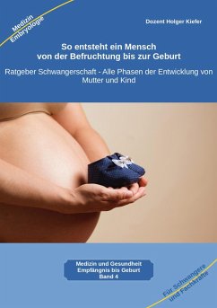 So entsteht ein Mensch – von der Befruchtung bis zur Geburt (eBook, ePUB) - Kiefer, Holger