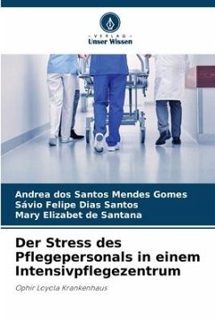 Der Stress des Pflegepersonals in einem Intensivpflegezentrum - Gomes, Andrea dos Santos Mendes;Dias Santos, Sávio Felipe;de Santana, Mary Elizabet