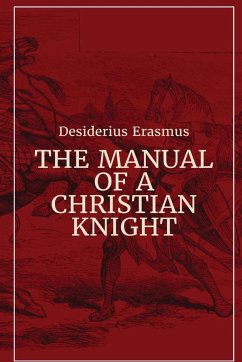 Manual of a Christian Knight - Erasmus, Desiderius