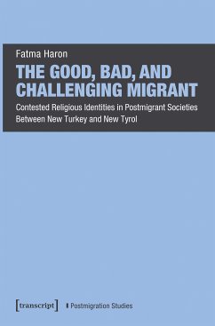 The Good, Bad, and Challenging Migrant (eBook, PDF) - Haron, Fatma
