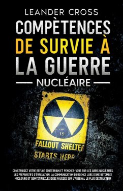 Compétences De Survie à La Guerre Nucléaire - Cross, Leander